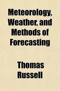 Meteorology, Weather, and Methods of Forecasting Meteorology, Weather, and Methods of Forecasting