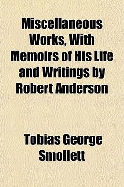 Miscellaneous Works, with Memoirs of His Life and Writings by Robert Anderson