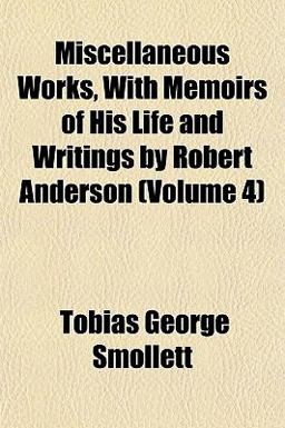 Miscellaneous Works, with Memoirs of His Life and Writings by Robert Anderson