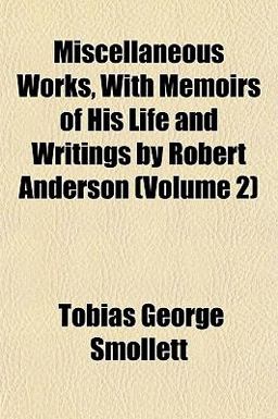 Miscellaneous Works, with Memoirs of His Life and Writings by Robert Anderson