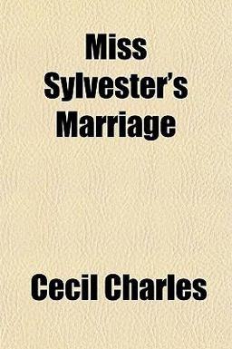 Miss Sylvester's Marriage Miss Sylvester's Marriage