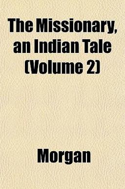 The Missionary, an Indian Tale