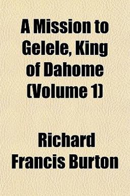 A Mission to Gelele, King of Dahome