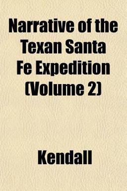 Narrative of the Texan Santa Fé Expedition