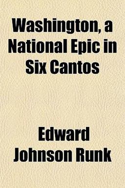 Washington, a National Epic in Six Cantos