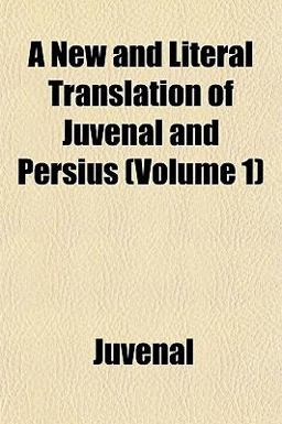 A New and Literal Translation of Juvenal and Persius