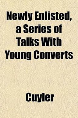 Newly Enlisted, a Series of Talks with Young Converts