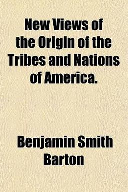 New Views of the Origin of the Tribes and Nations of America