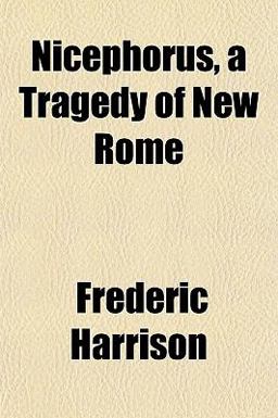 Nicephorus, a Tragedy of New Rome