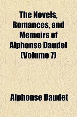 The Novels, Romances, and Memoirs of Alphonse Daudet