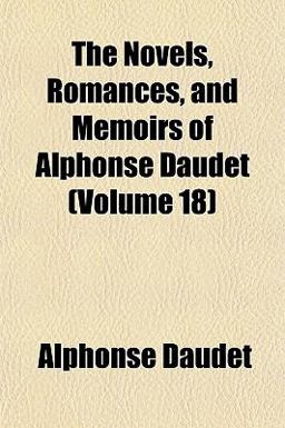 The Novels, Romances, and Memoirs of Alphonse Daudet