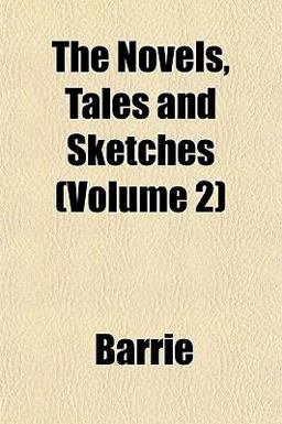 The Novels, Tales and Sketches