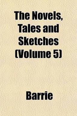 The Novels, Tales and Sketches