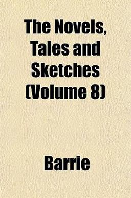 The Novels, Tales and Sketches