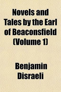 Novels and Tales by the Earl of Beaconsfield