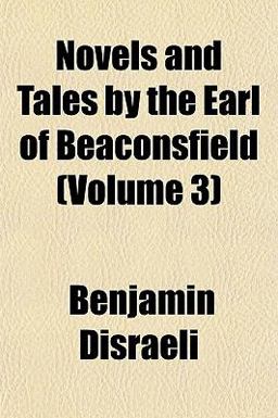Novels and Tales by the Earl of Beaconsfield