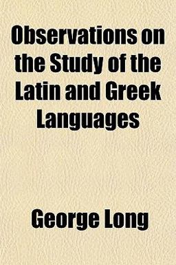 Observations on the Study of the Latin and Greek Languages