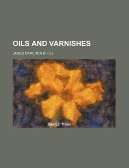 Oils and Varnishes