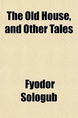 The Old House, and Other Tales