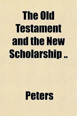 The Old Testament and the New Scholarship