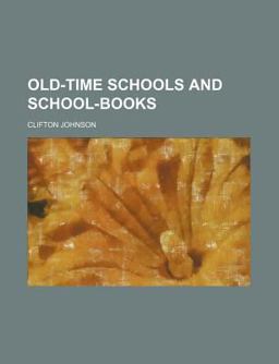 Old-Time Schools and School-Books