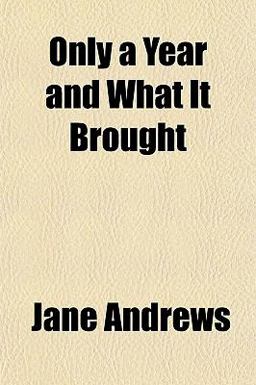 Only a Year and What It Brought