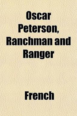 Oscar Peterson, Ranchman and Ranger
