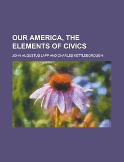 Our America, the Elements of Civics