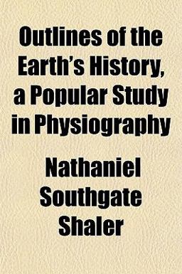 Outlines of the Earth's History, a Popular Study in Physiography