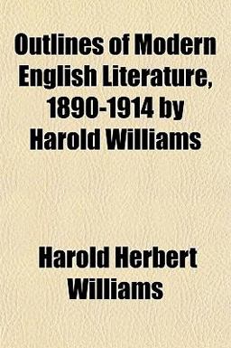 Outlines of Modern English Literature, 1890-1914 by Harold Williams