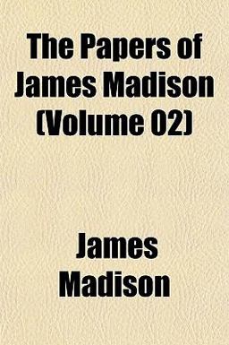 The Papers of James Madison