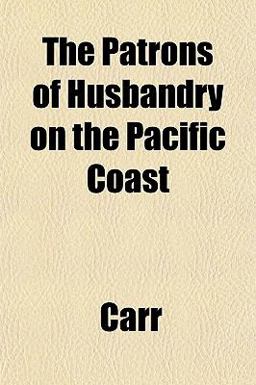 The Patrons of Husbandry on the Pacific Coast