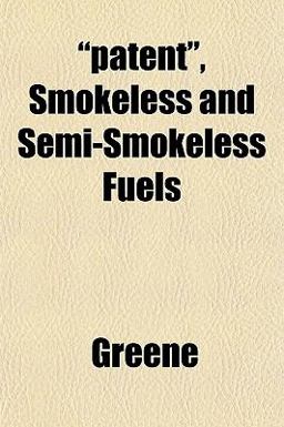 Patent , Smokeless and Semi-Smokeless Fuels