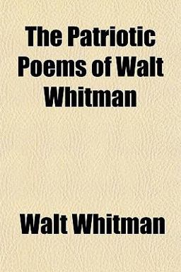 The Patriotic Poems of Walt Whitman