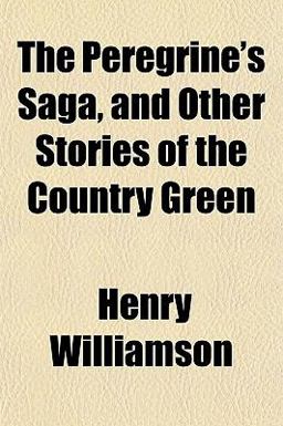 The Peregrine's Saga, and Other Stories of the Country Green