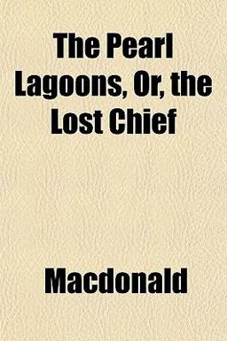 The Pearl Lagoons, or, the Lost Chief