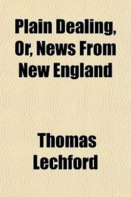 Plain Dealing, or, News from New England