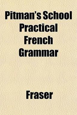 Pitman's School Practical French Grammar
