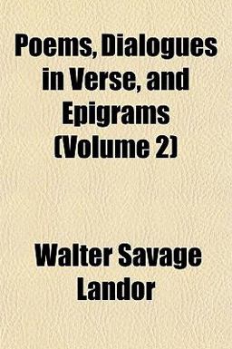 Poems, Dialogues in Verse, and Epigrams