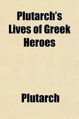 Plutarch's Lives of Greek Heroes