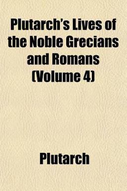 Plutarch's Lives of the Noble Grecians and Romans