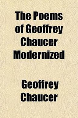 The Poems of Geoffrey Chaucer Modernized