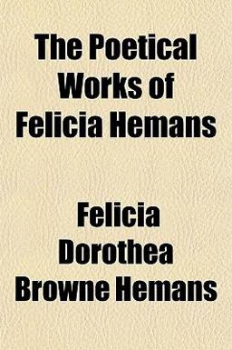 The Poetical Works of Felicia Hemans
