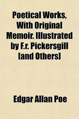 Poetical Works, with Original Memoir Illustrated by F R Pickersgill [and Others]