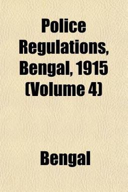 Police Regulations, Bengal 1915