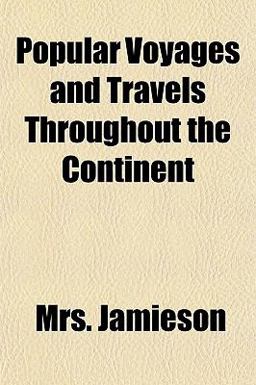 Popular Voyages and Travels Throughout the Continent