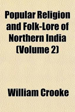 Popular Religion and Folk-Lore of Northern India