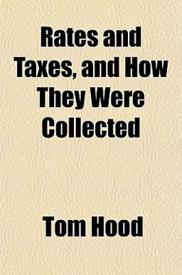 Rates and Taxes, and How They Were Collected