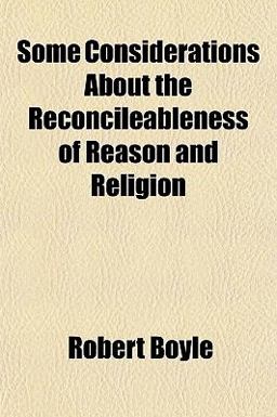 Some Considerations about the Reconcileableness of Reason and Religion
