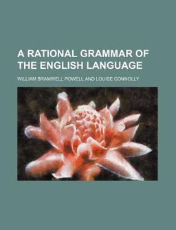 A Rational Grammar of the English Language